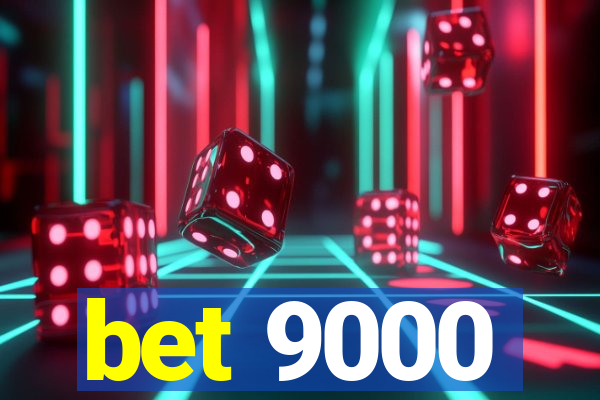 bet 9000